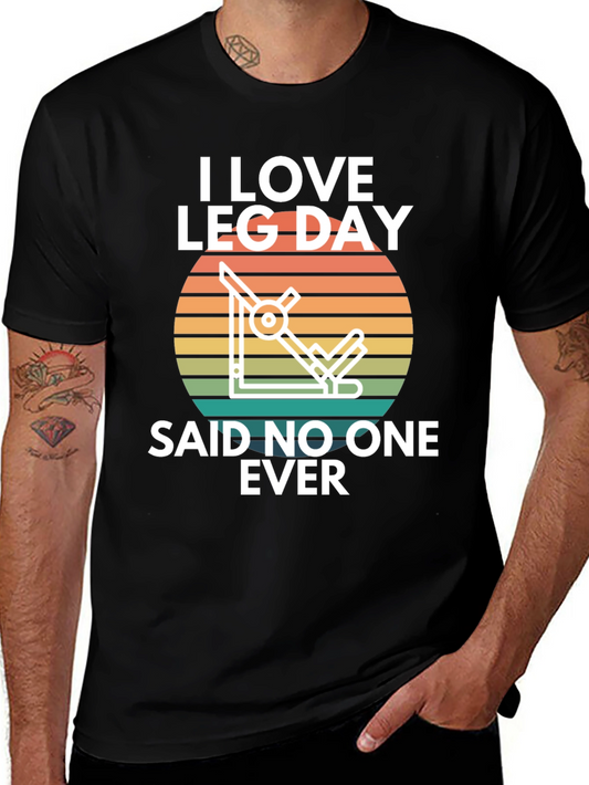 I Love Leg Day - Funny Workout T-Shirt