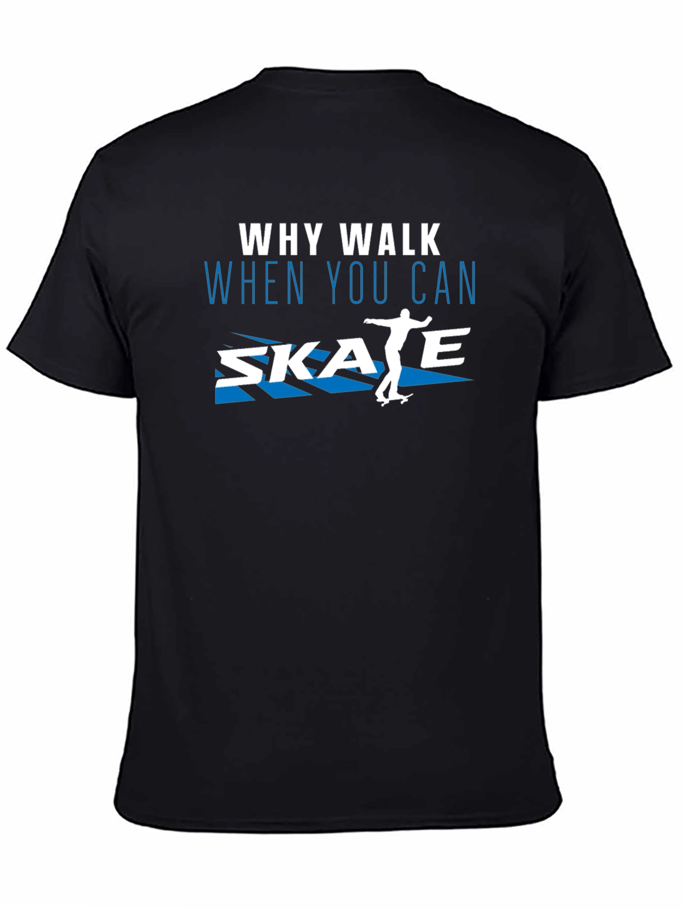 Why Walk Skate T-Shirt | Skateboard Tee
