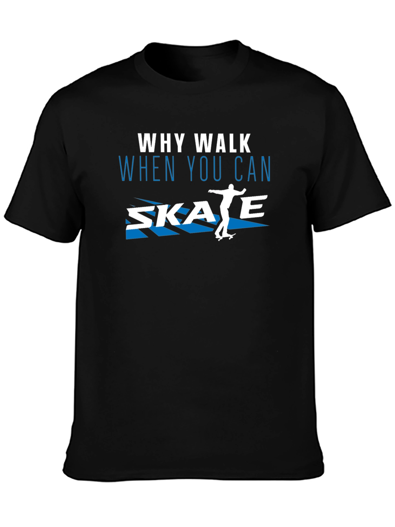 Why Walk Skate T-Shirt | Skateboard Tee