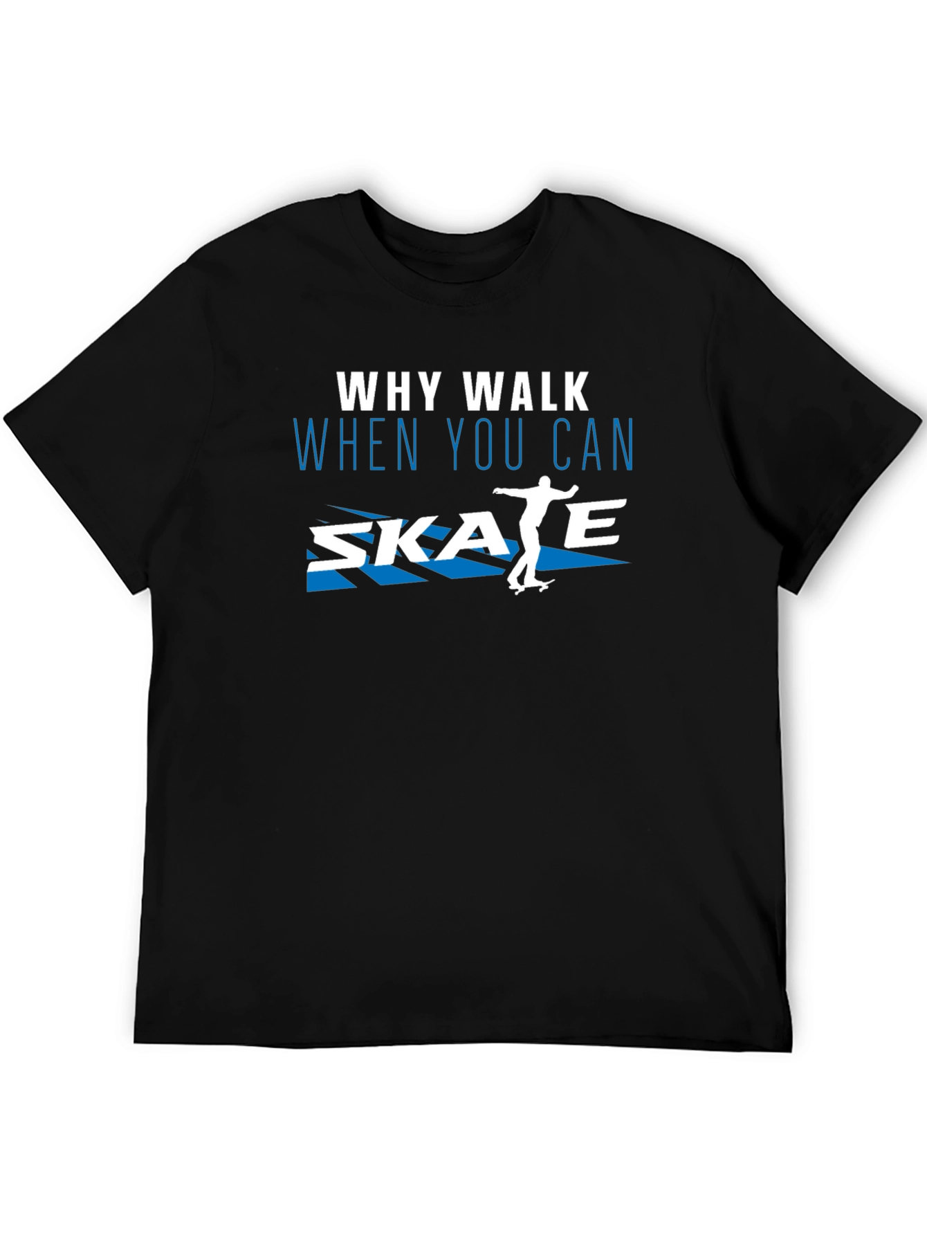 Why Walk Skate T-Shirt | Skateboard Tee