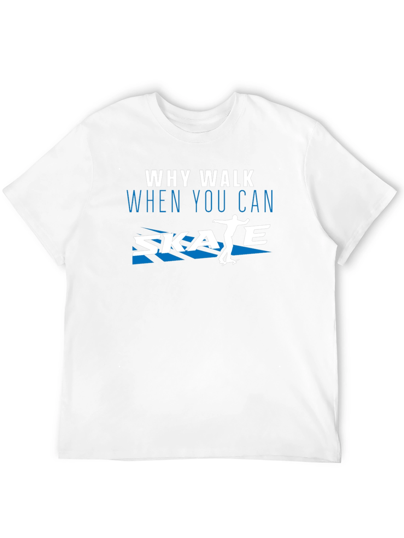 Why Walk Skate T-Shirt | Skateboard Tee