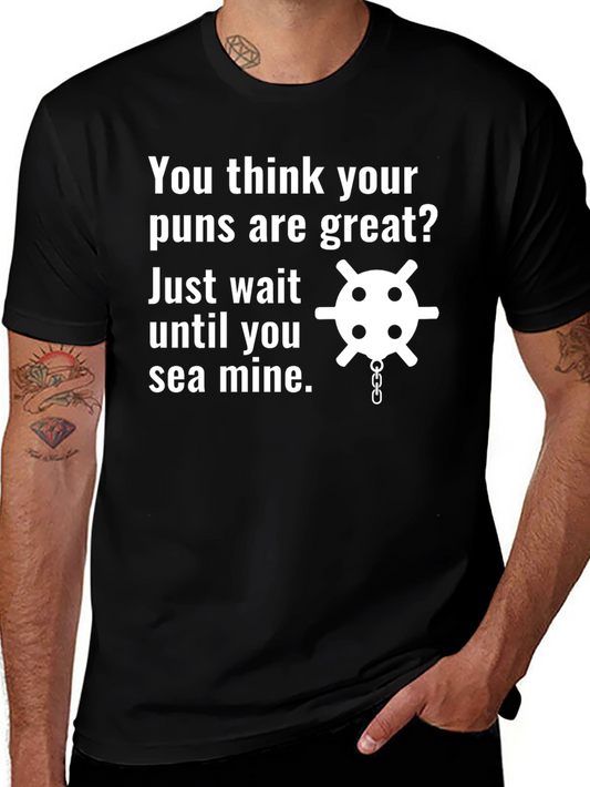Funny Sea Mine Pun T-Shirt - Ocean Humor