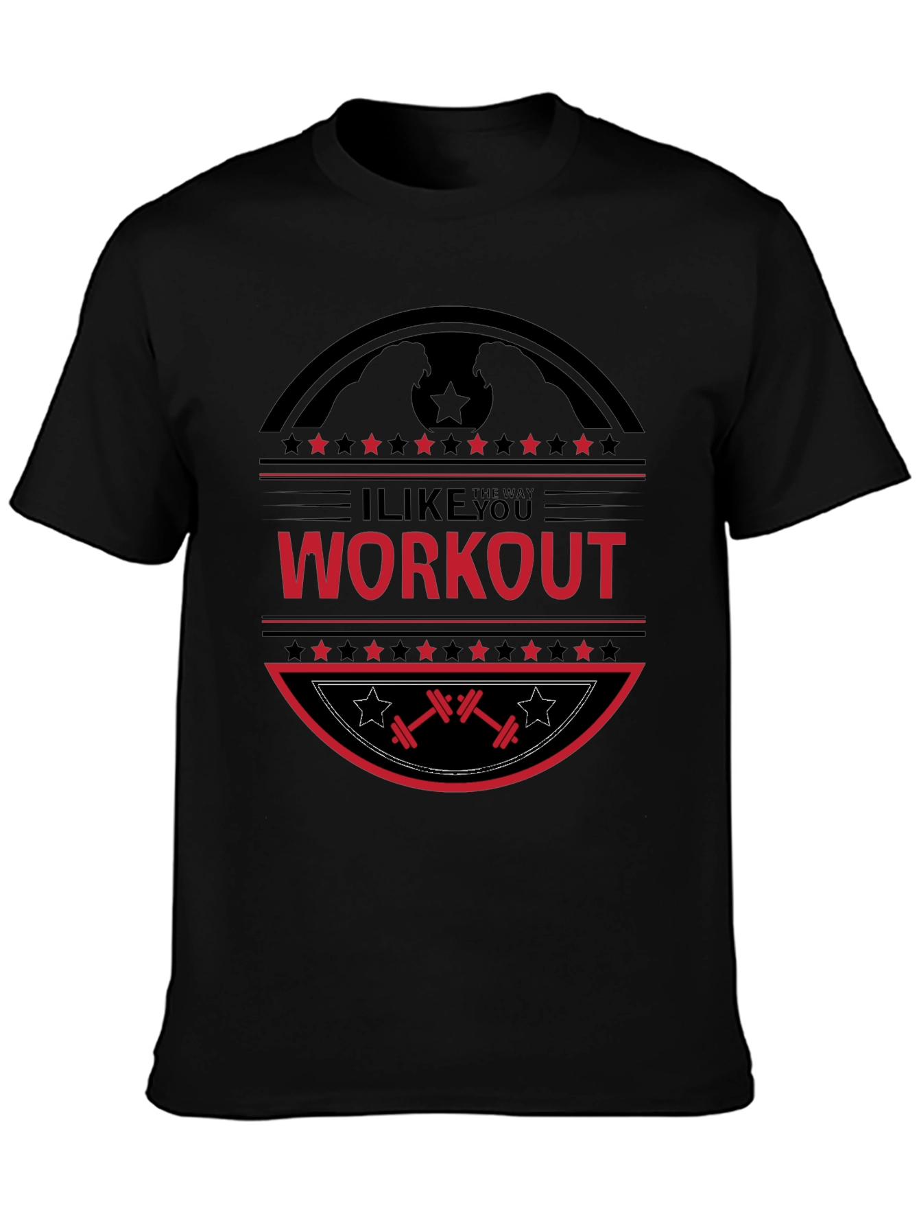 I Like The Way You Workout Black T-Shirt