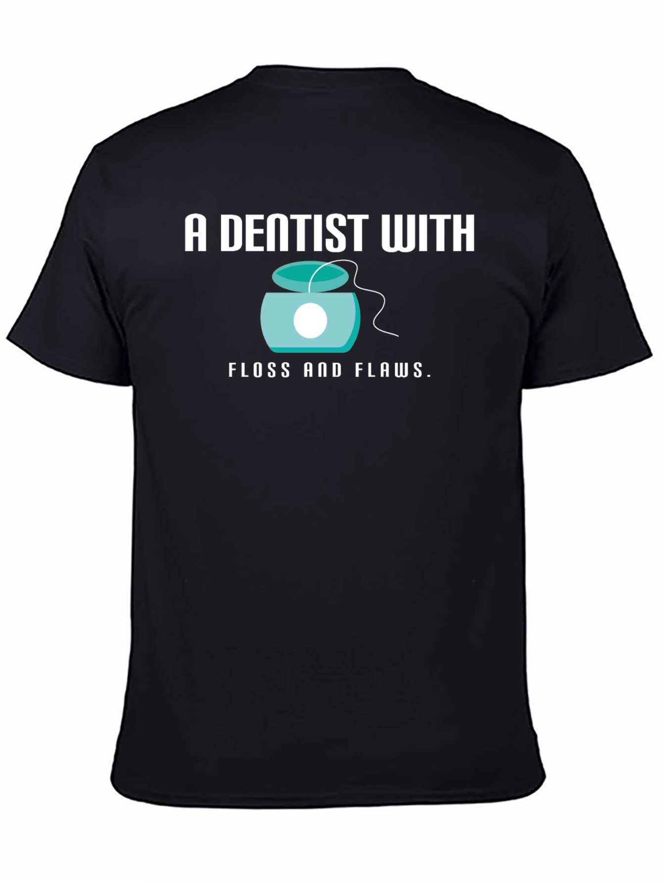 Dentist Floss and Flaws Graphic T-Shirt
