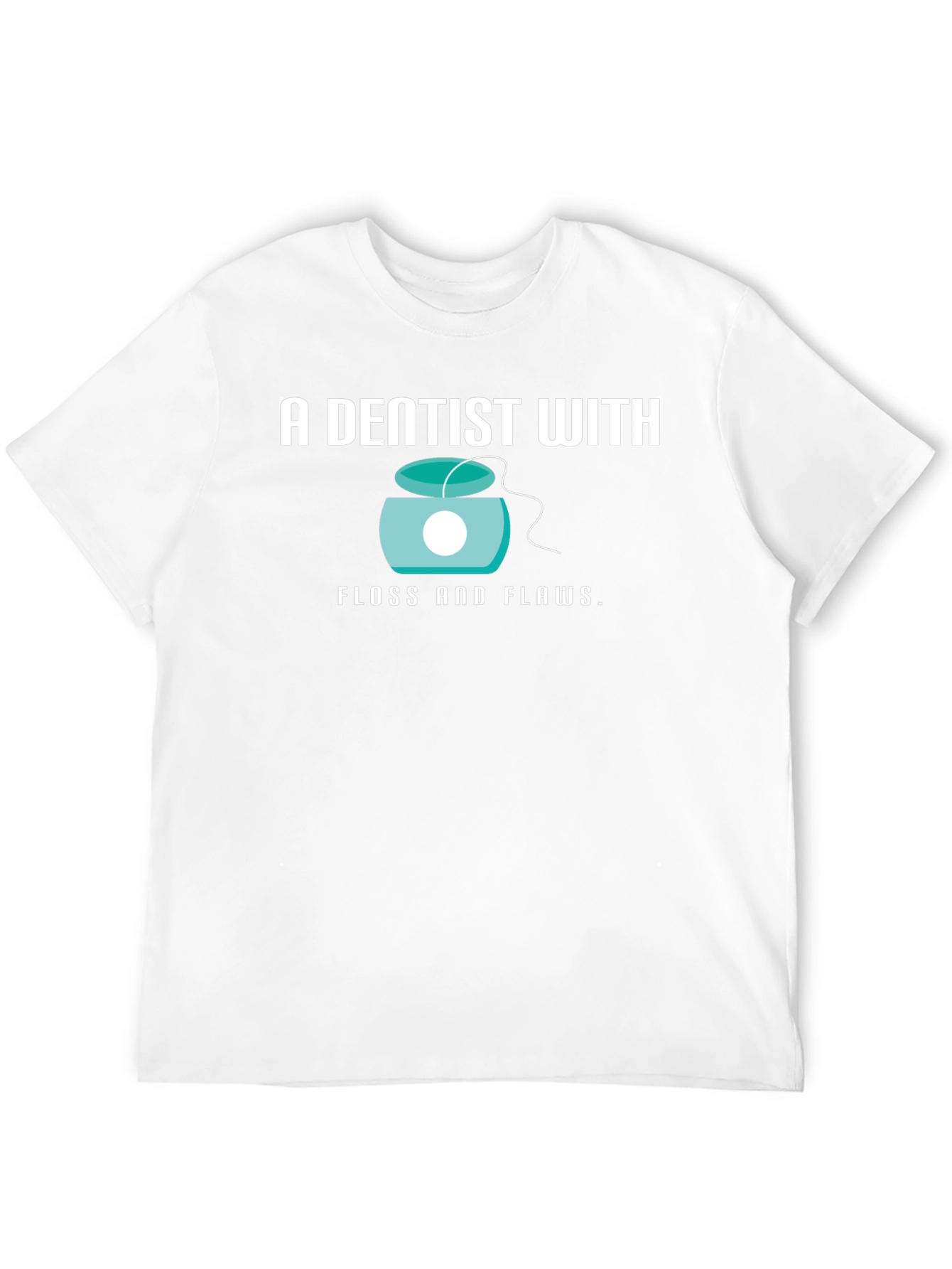 Dentist Floss and Flaws Graphic T-Shirt