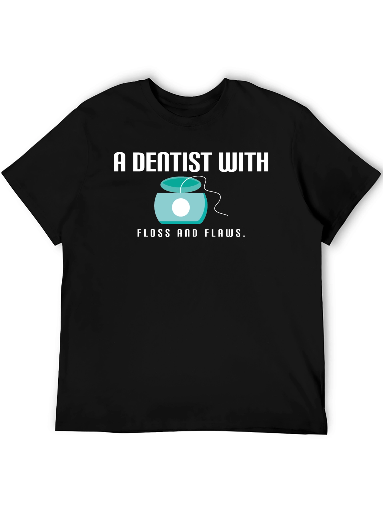 Dentist Floss and Flaws Graphic T-Shirt