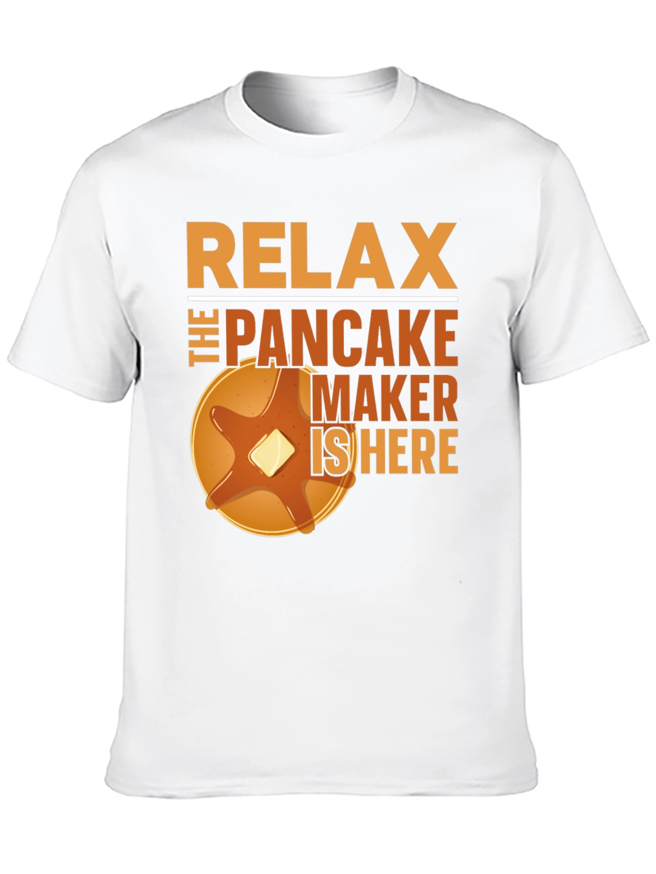 Relax The Pancake Maker Is Here Funny T-Shirt
