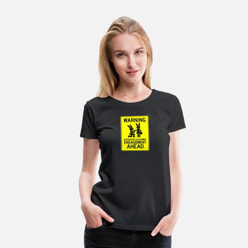 Warning, Excessive Customer Engagement Ahead Sign