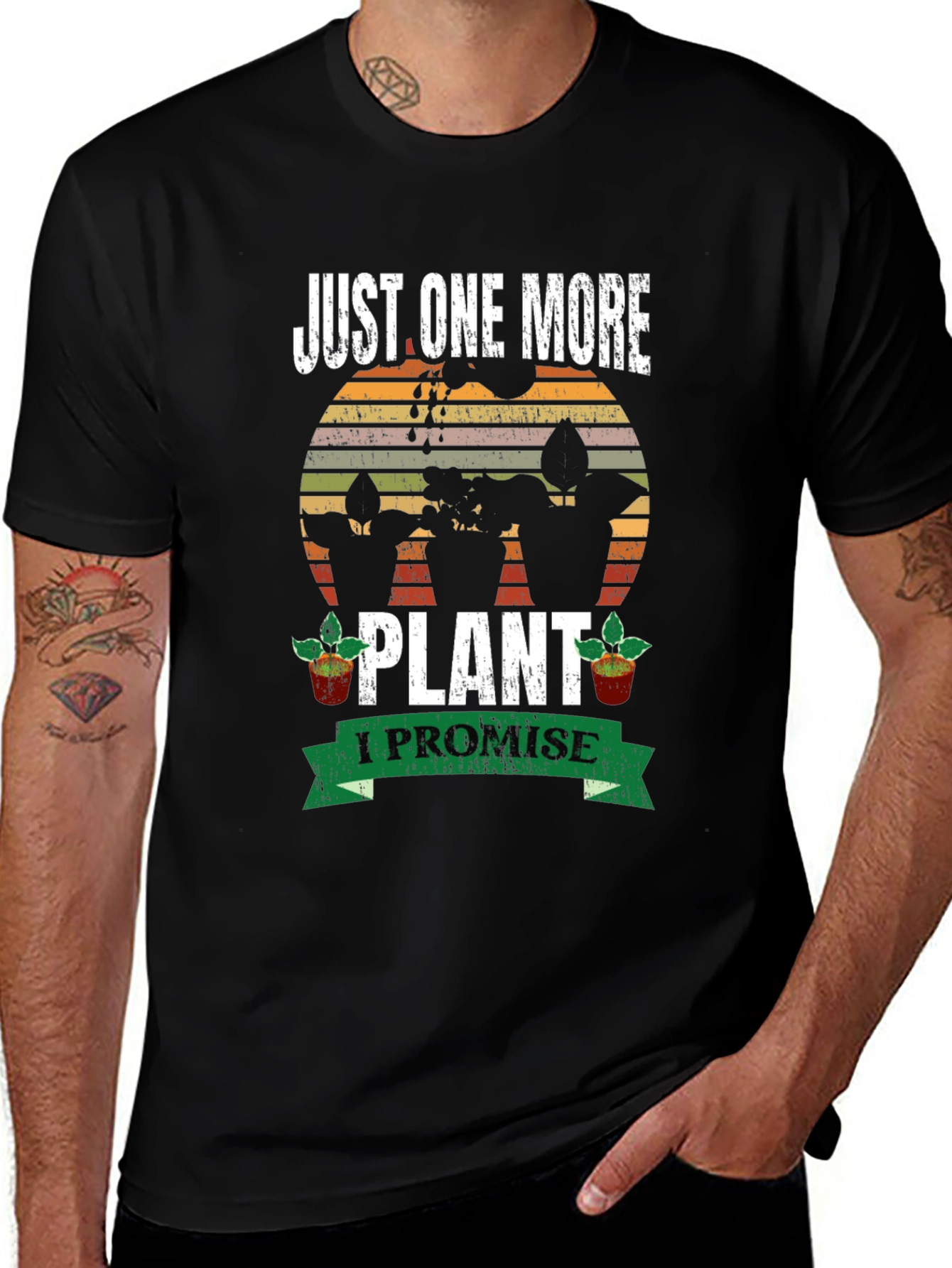 Just One More Plant T-Shirt: Gardeners Promise!