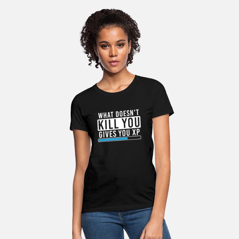 What Doesn't Kill You Gives You Xp Shirt Gamer