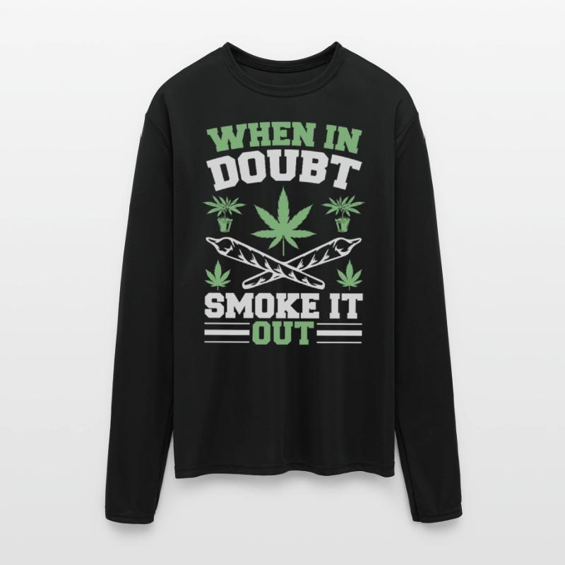 When in doubt Smoke it out Weed Cannabis MJ 420