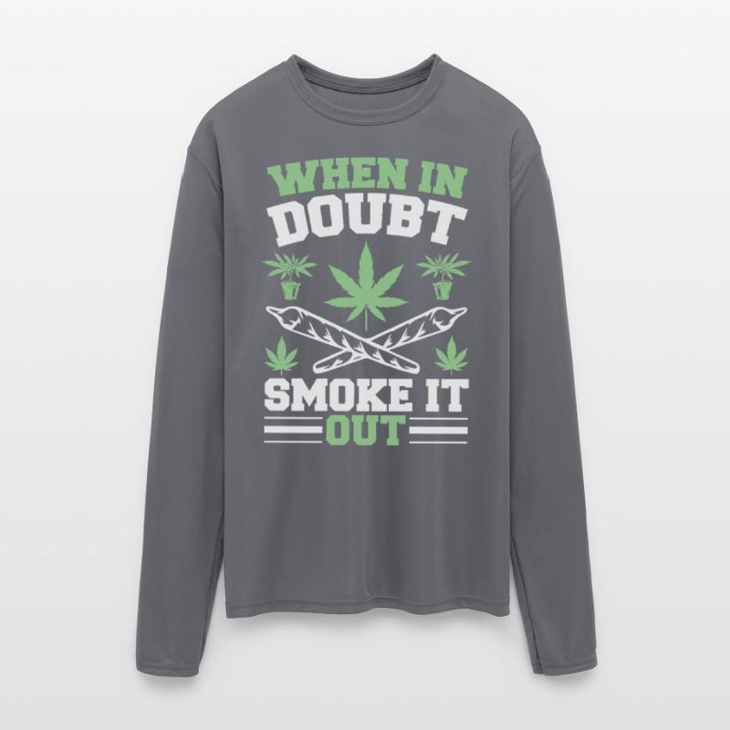 When in doubt Smoke it out Weed Cannabis MJ 420