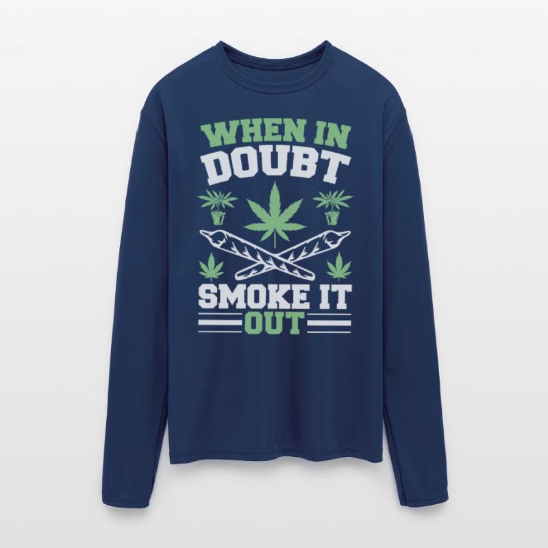 When in doubt Smoke it out Weed Cannabis MJ 420