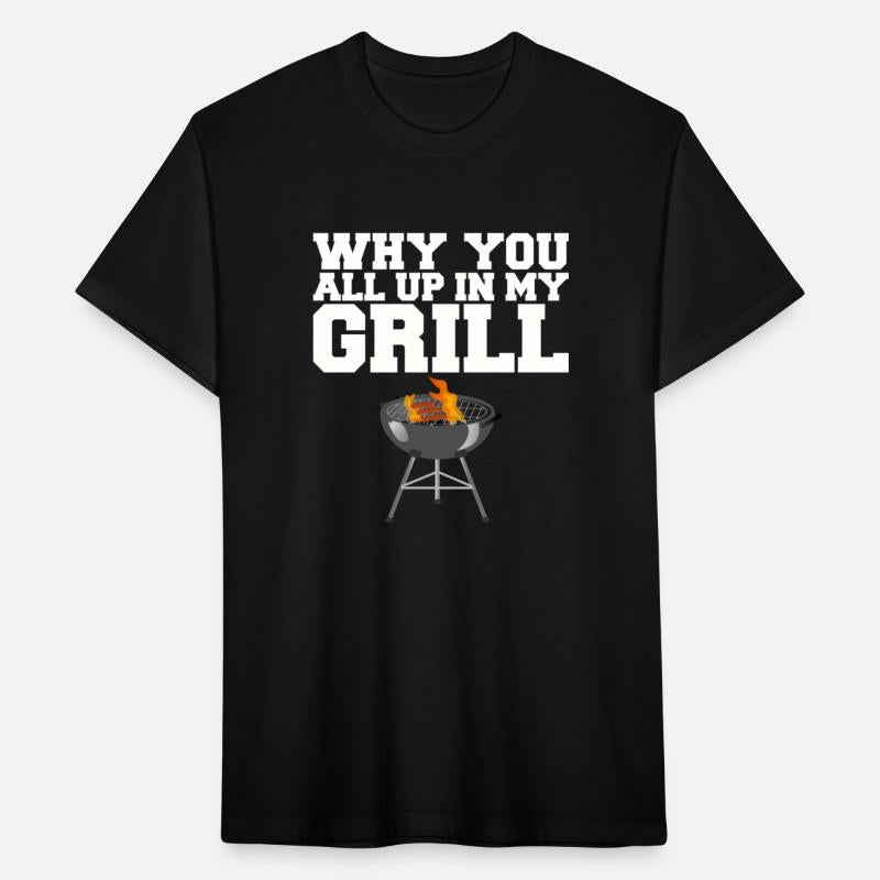 Why You All Up in My Grill