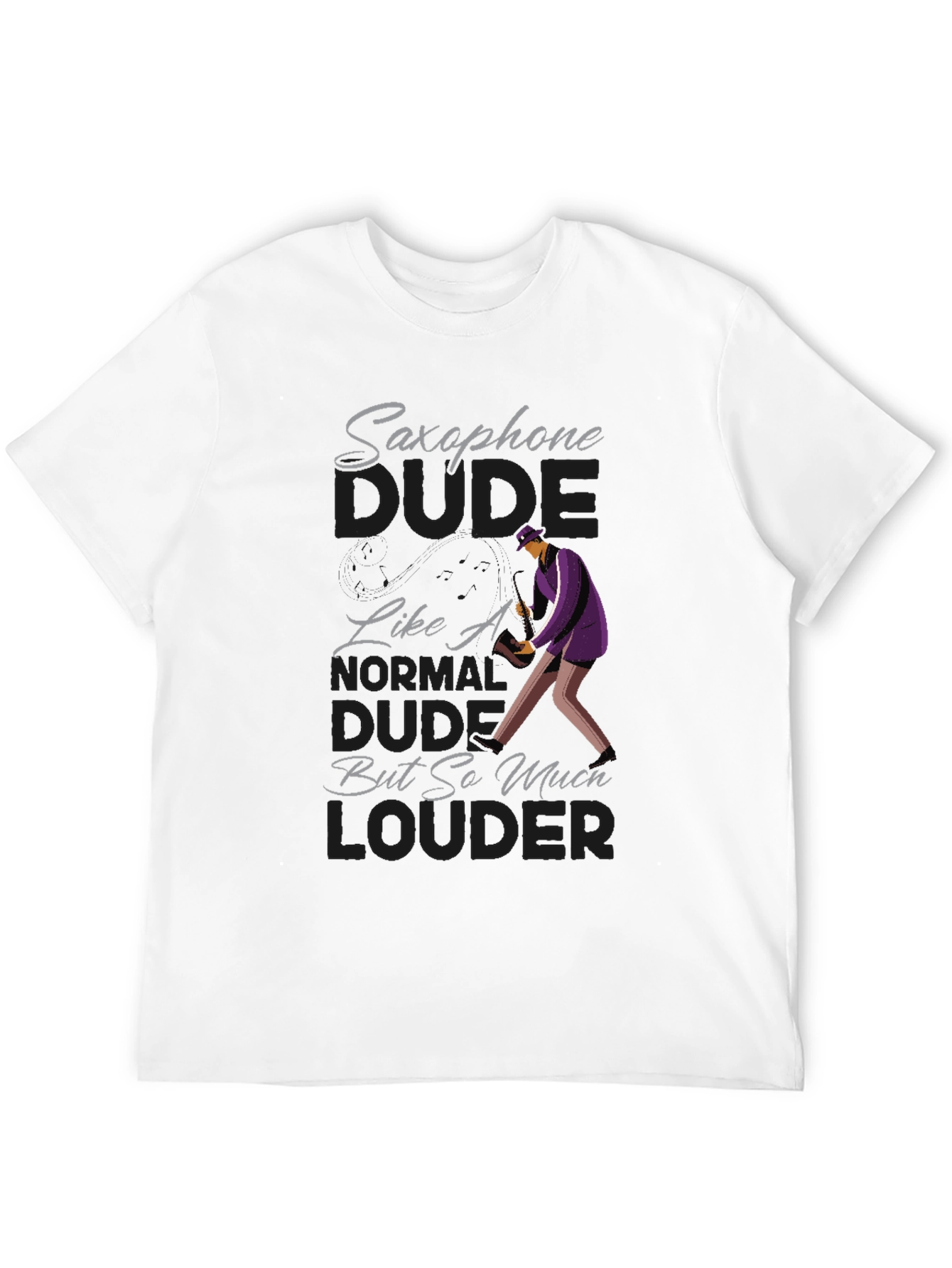 Saxophone Dude T-Shirt: Loud & Proud!