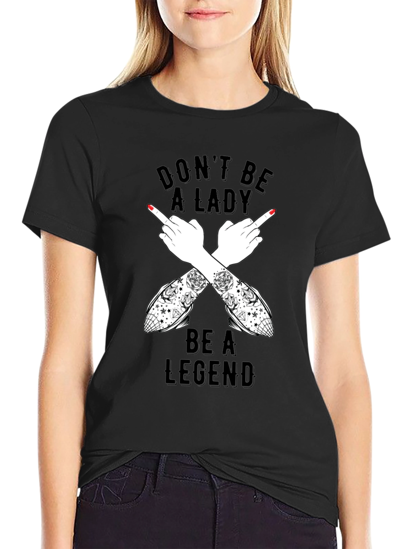 Dont Be A Lady Be A Legend T-Shirt