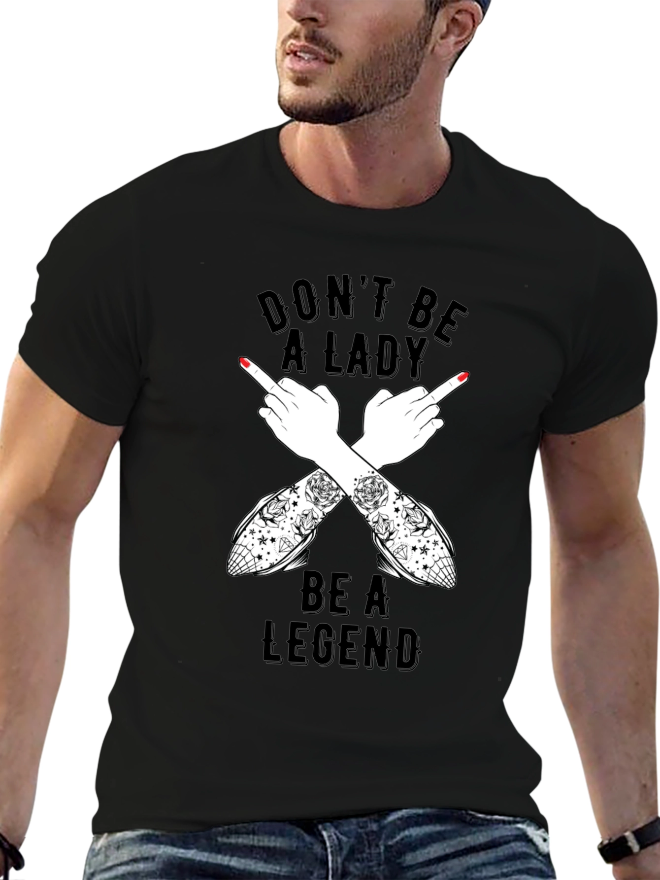 Dont Be A Lady Be A Legend T-Shirt
