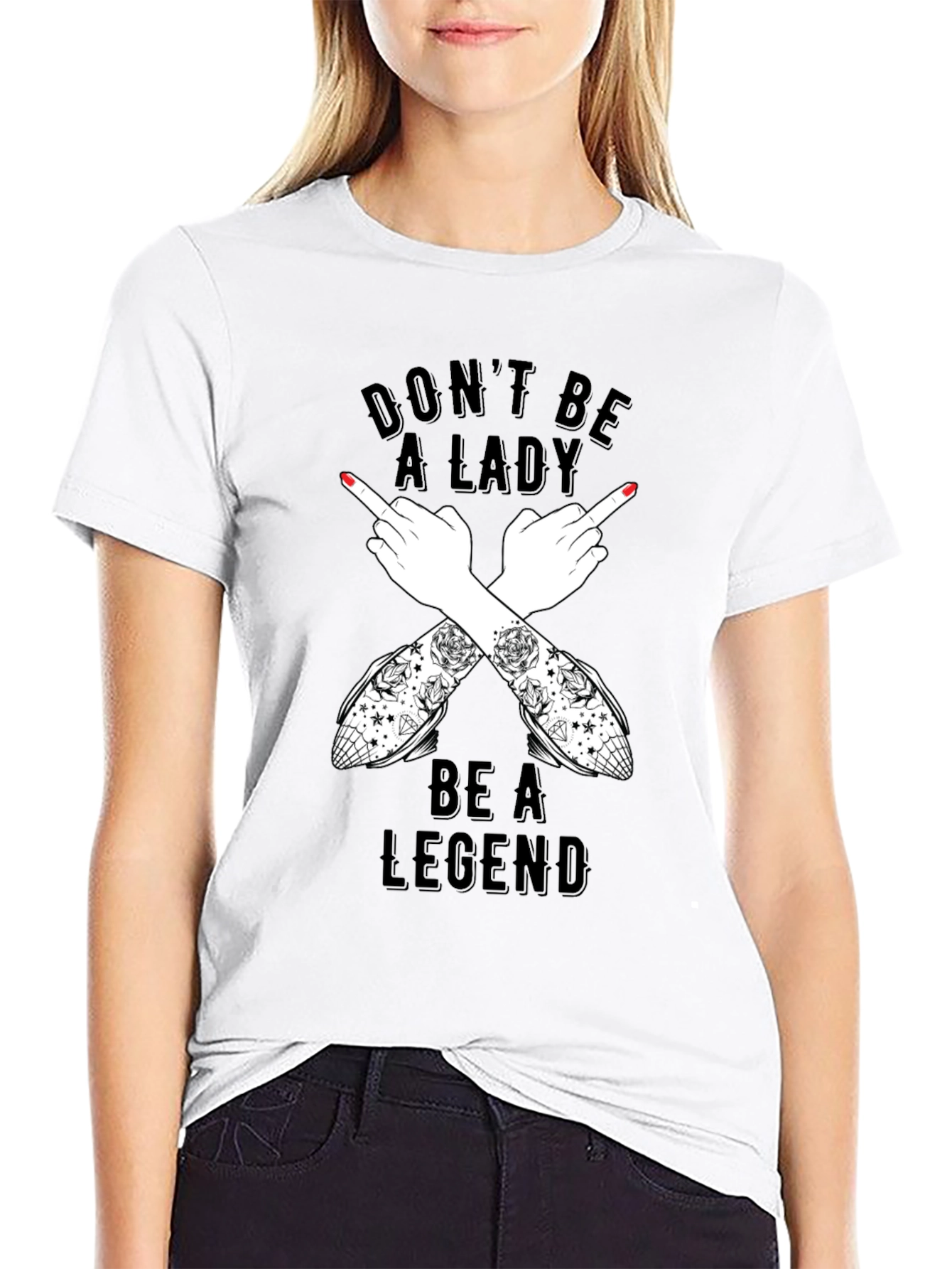 Dont Be A Lady Be A Legend T-Shirt