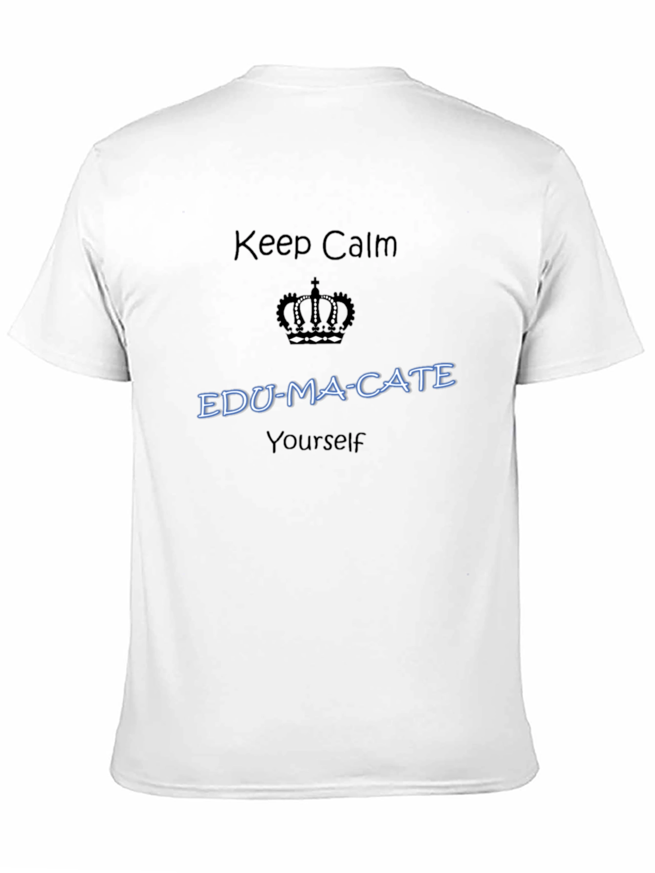 Keep Calm EDU-MA-CATE Yourself Black T-Shirt