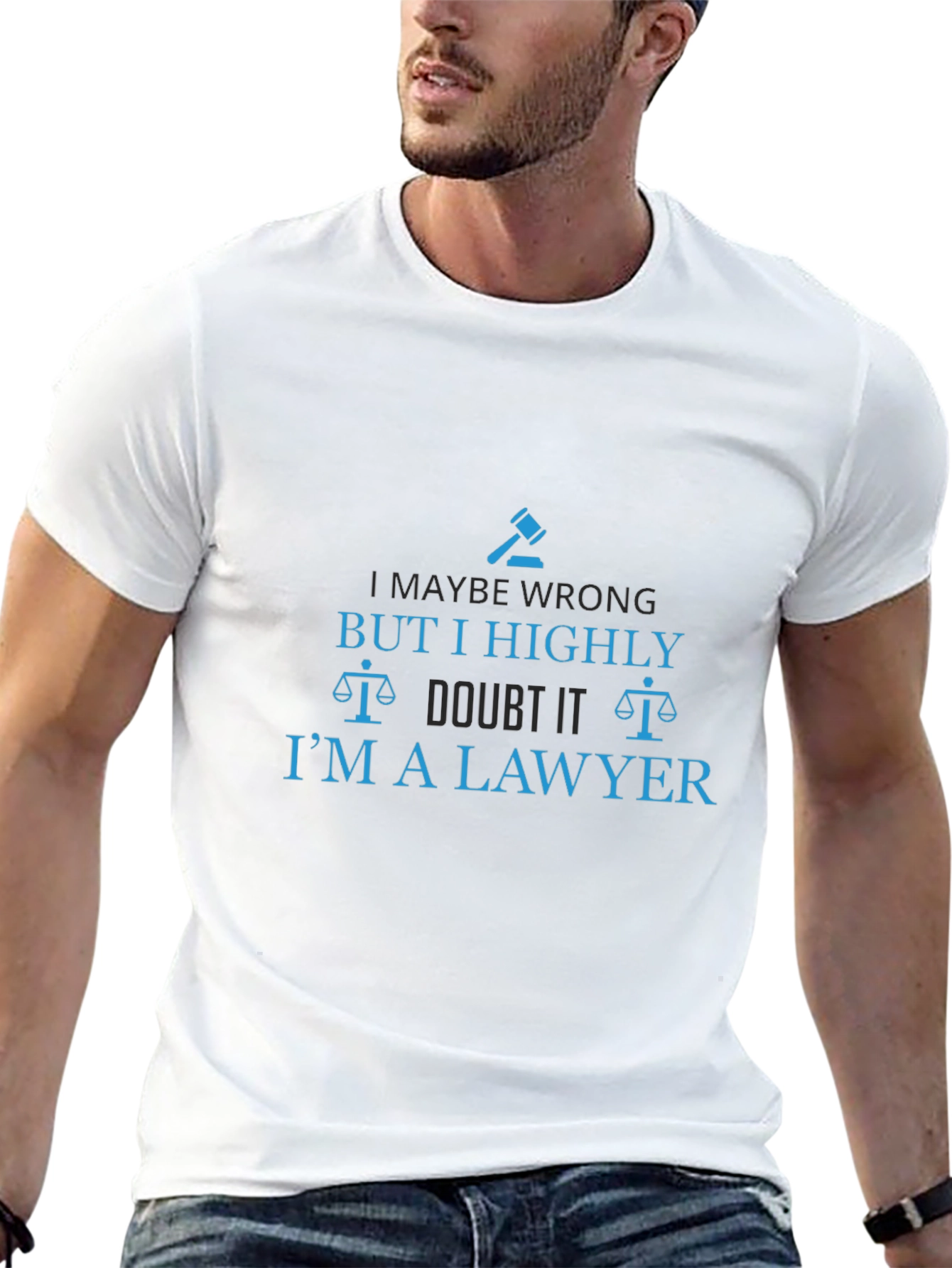 Lawyer Humor T-Shirt - I Highly Doubt It!
