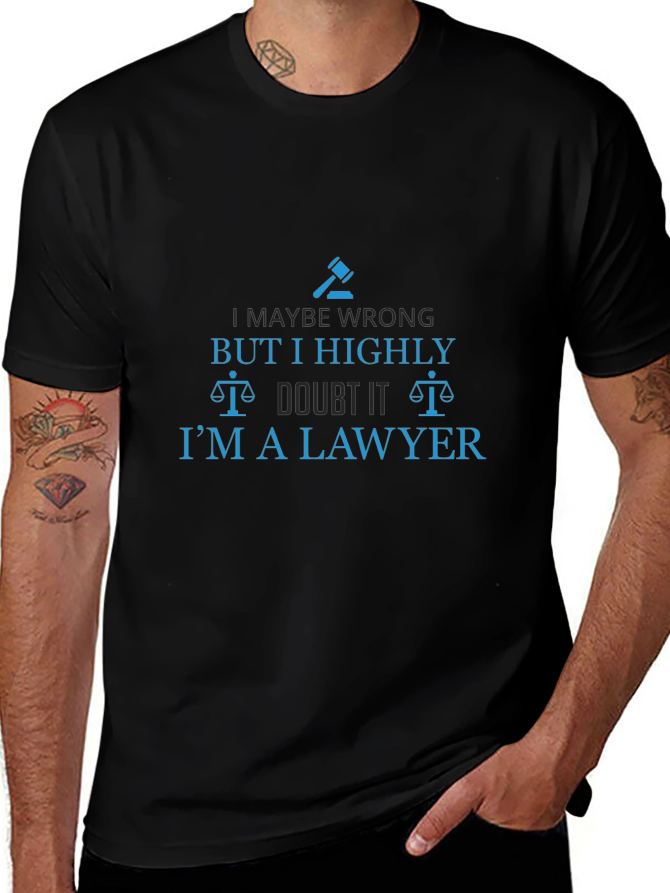 Lawyer Humor T-Shirt - I Highly Doubt It!