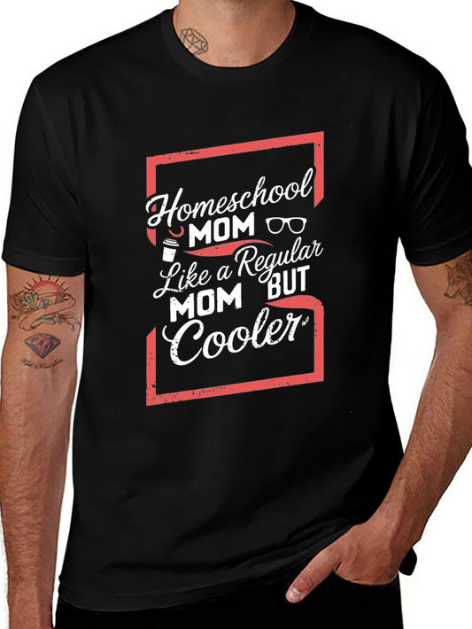 Homeschool Mom Graphic Tee - Regular Mom But Cooler