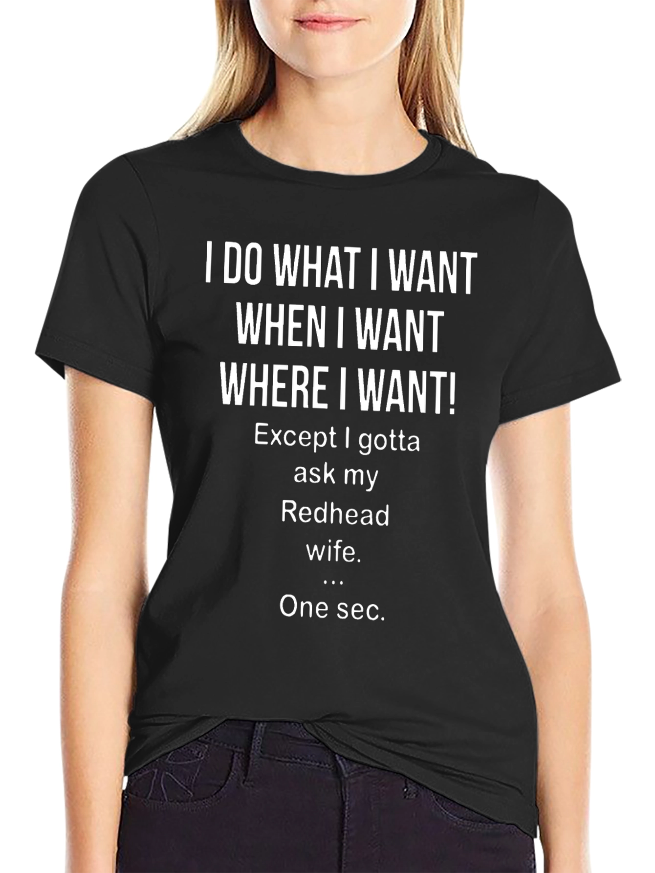 I DO WHAT I WANT Redhead Wife Graphic T-Shirt