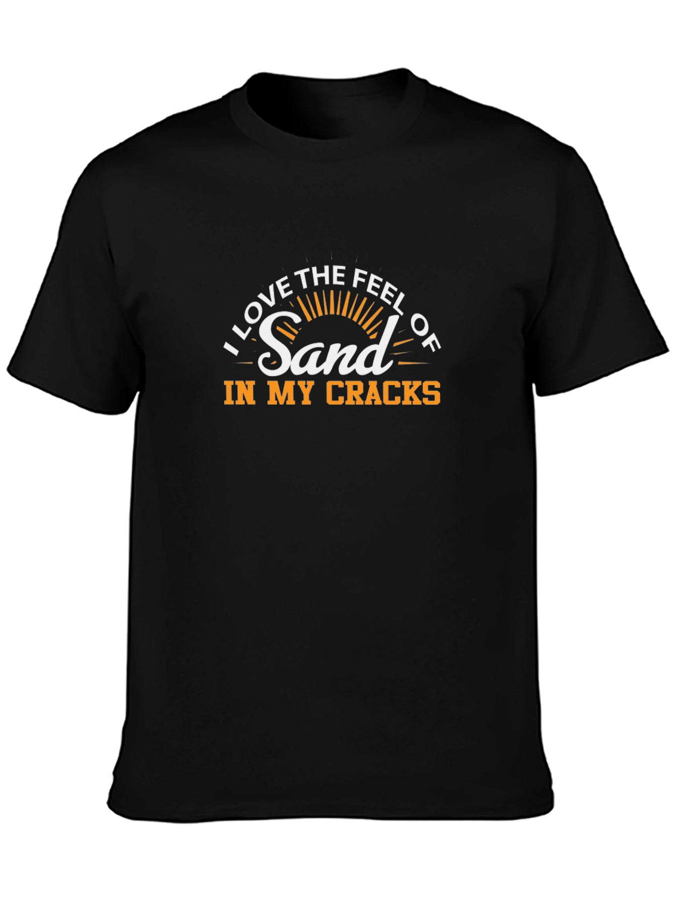 Funny Beach Lover T-Shirt - Sand in my Cracks