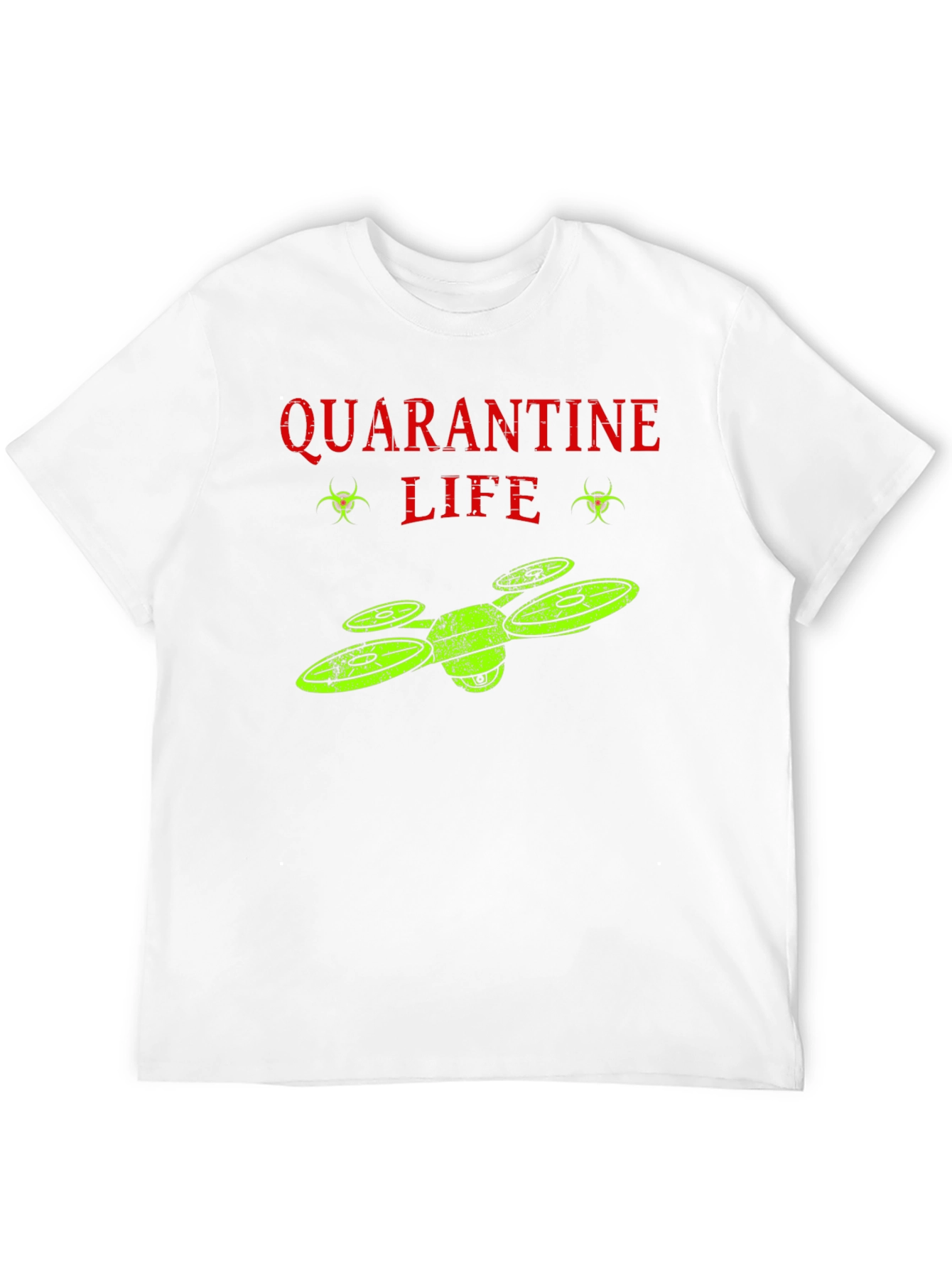 Quarantine Life Drone T-Shirt - Funny Novelty Tee