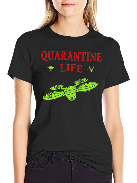 Quarantine Life Drone T-Shirt - Funny Novelty Tee