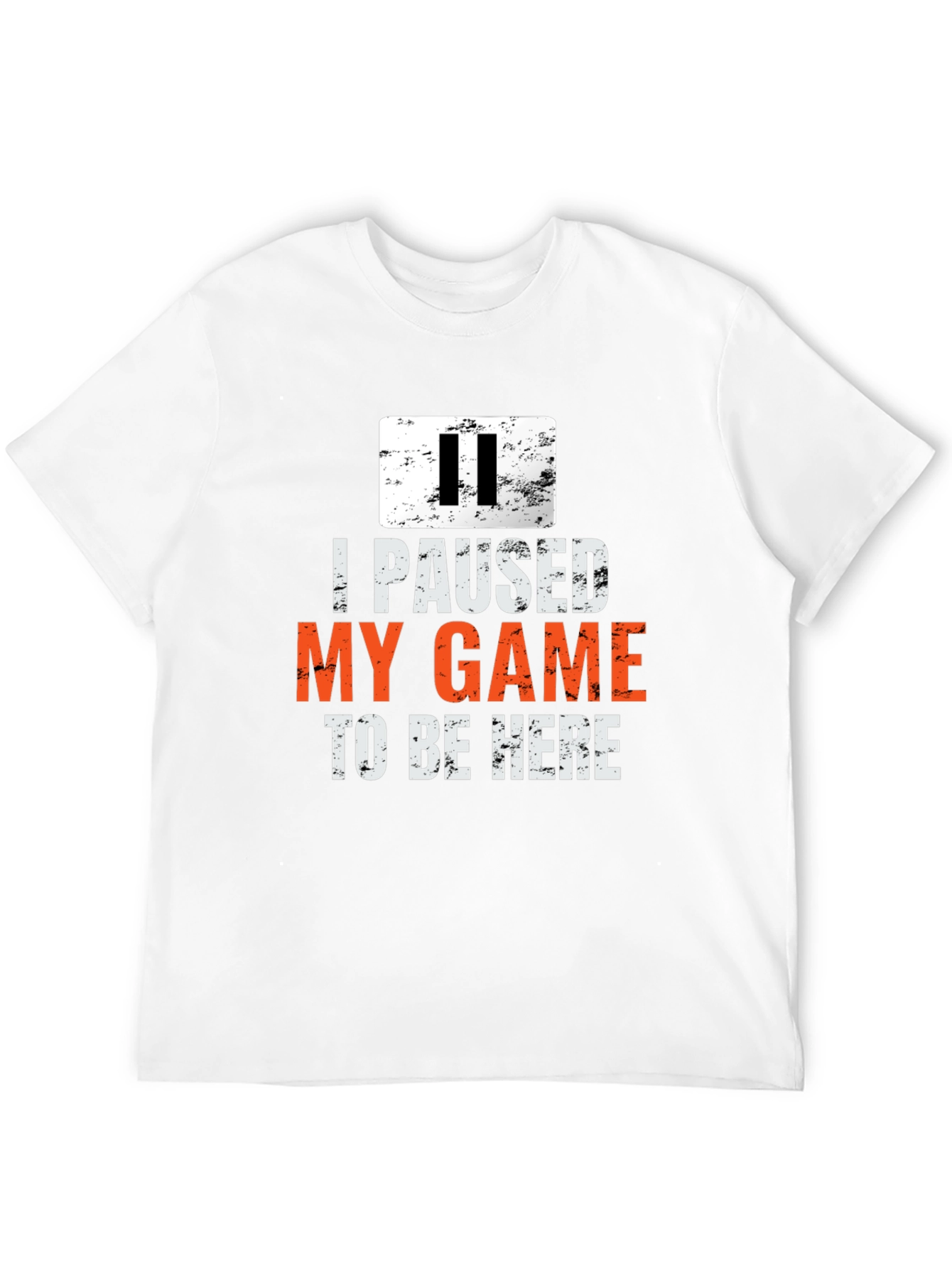 I Paused My Game to Be Here T-Shirt