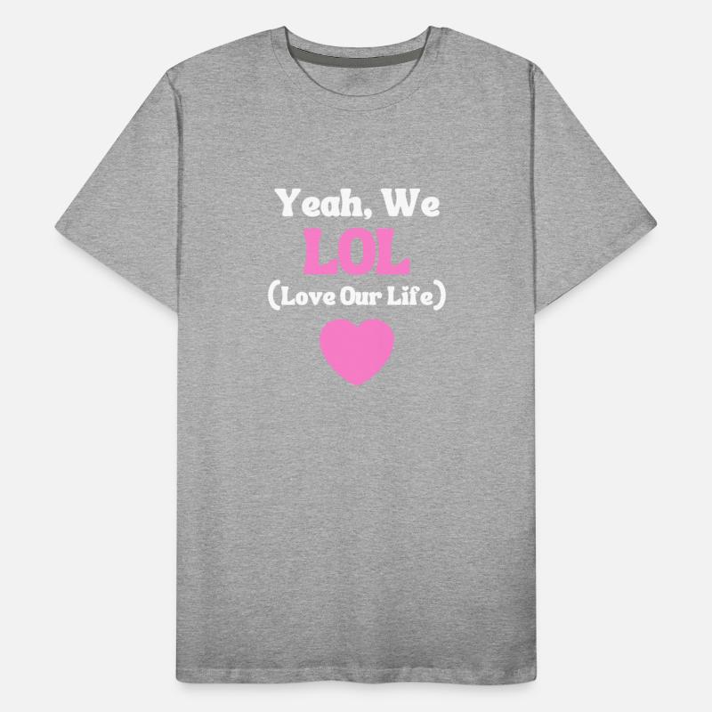 Yeah, We LOL ( Love Our Life ) Funny Pink Heart