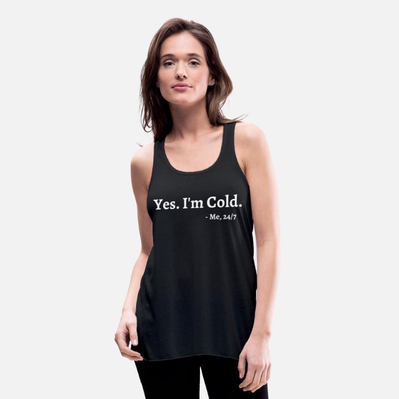 Yes I'M Cold Me 247 Freezing Person Cold