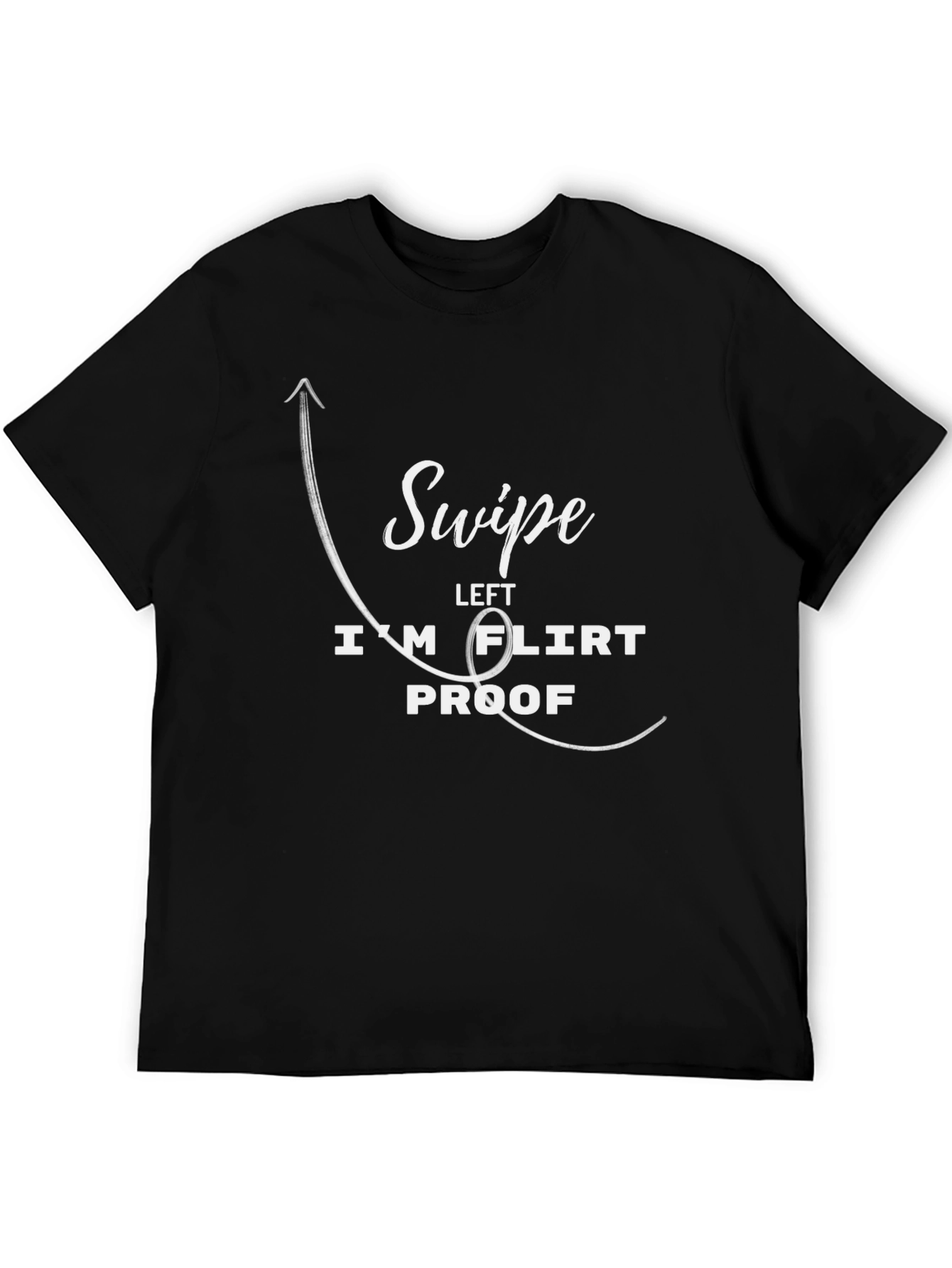 Swipe Left T-Shirt - Flirt Proof Funny Graphic Tee