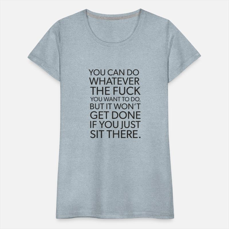 you can do whatever you want to do