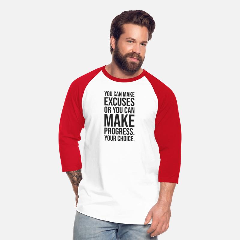 you can make excuses or progress