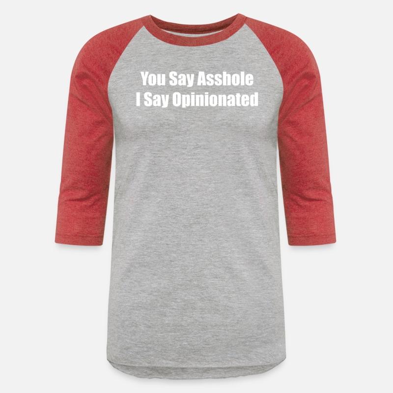 You Say Asshole I Say Oionated Bastard
