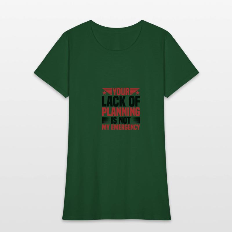 Your Lack Of Planning Is Not My Emergency 2