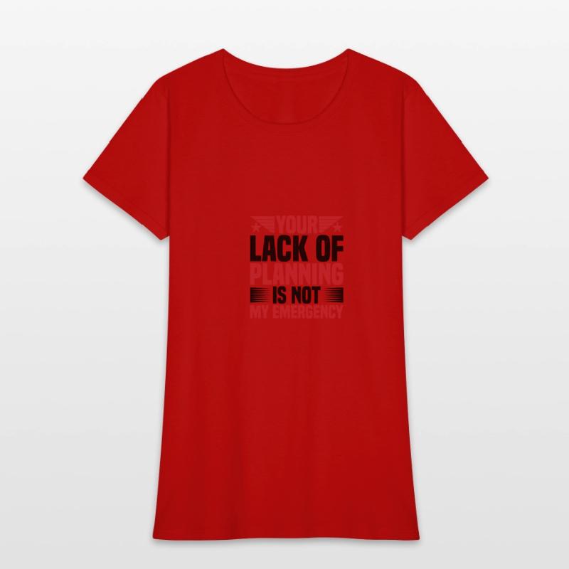 Your Lack Of Planning Is Not My Emergency 2