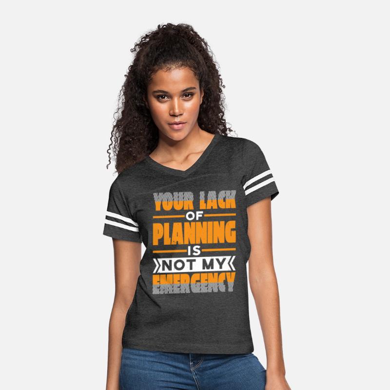 Your Lack Of Planning Is Not My Emergency 27