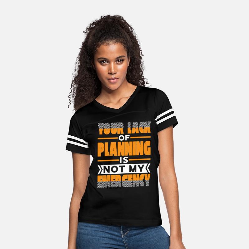 Your Lack Of Planning Is Not My Emergency 27
