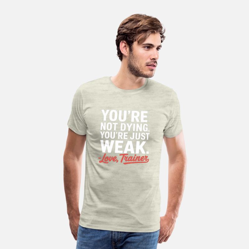 You're Not Dying, You're Just Weak – Love, Trainer