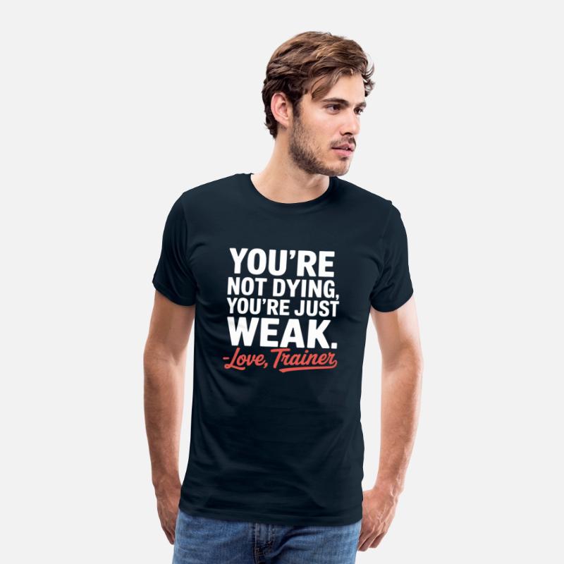 You're Not Dying, You're Just Weak – Love, Trainer