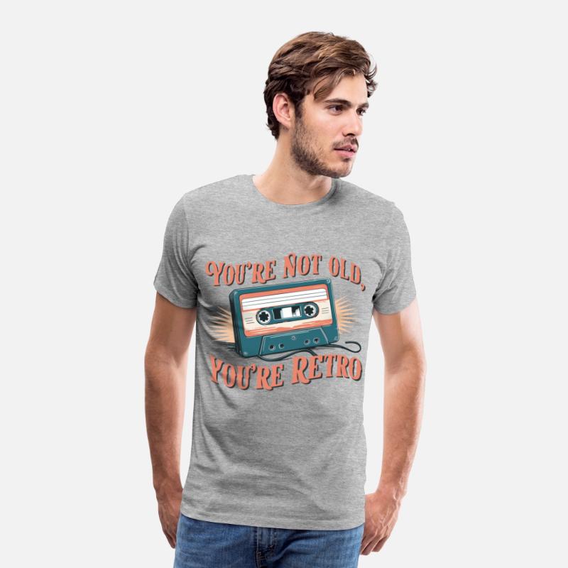You're Not Old You're Retro Classic Cassette Tape
