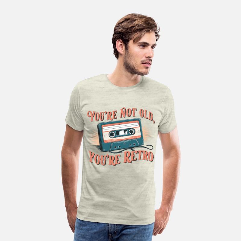 You're Not Old You're Retro Classic Cassette Tape