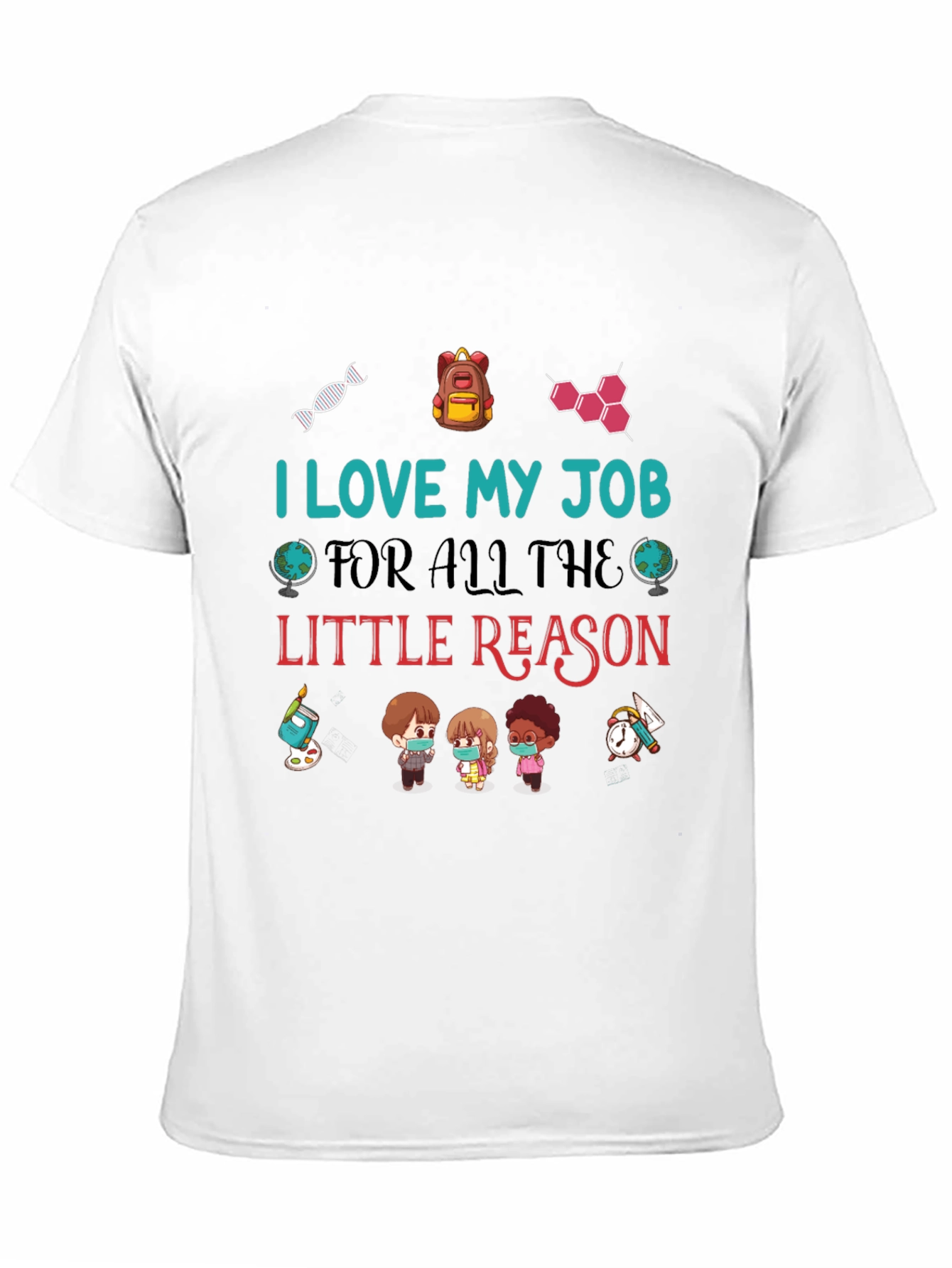 I Love My Job Teacher T-Shirt