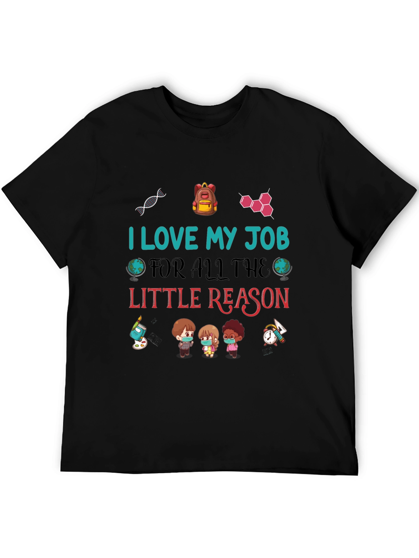 I Love My Job Teacher T-Shirt