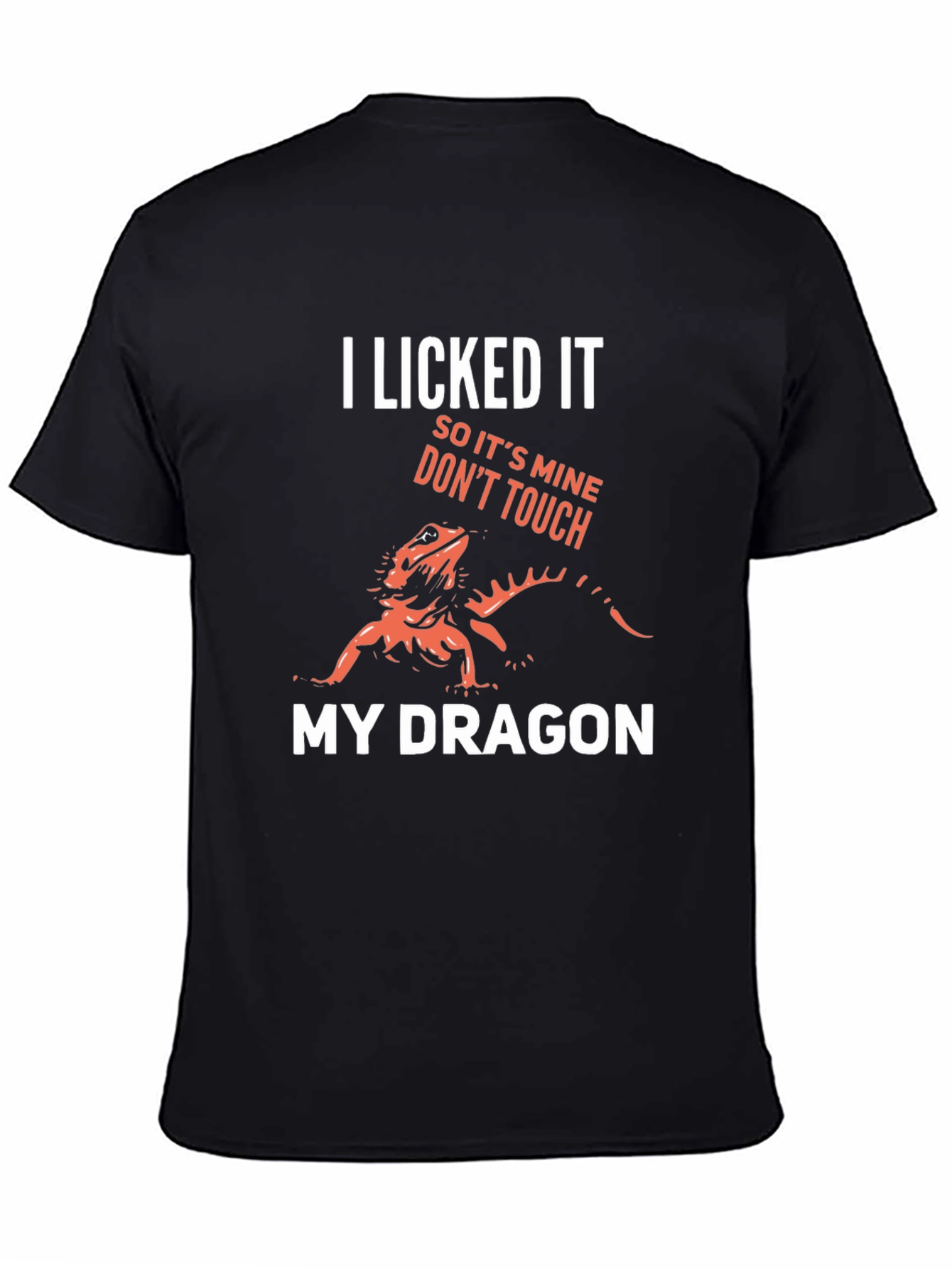 I Licked It My Dragon Graphic T-Shirt