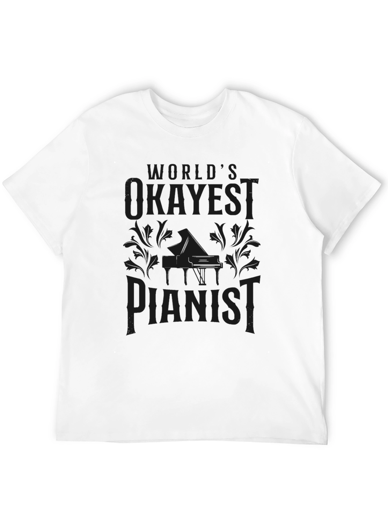 Worlds Okayest Pianist Black Graphic Tee