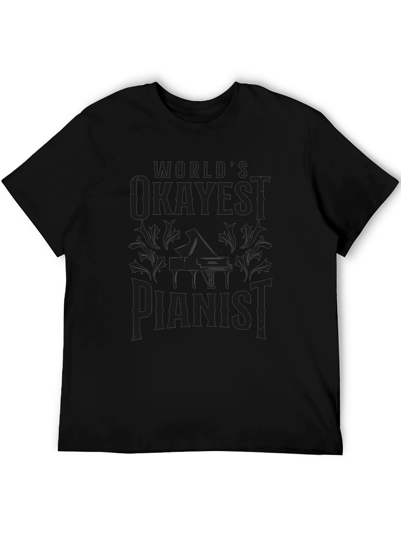 Worlds Okayest Pianist Black Graphic Tee